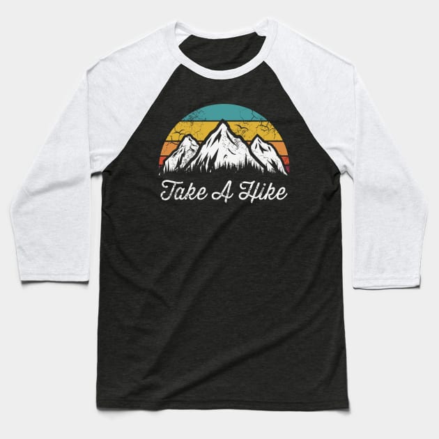 Take A Hike Hiking Mountains Outdoors Explore Baseball T-Shirt by E